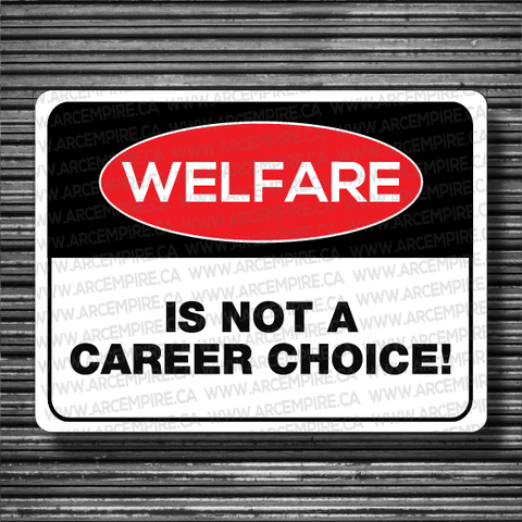 Welfare - Is Not A Career Choice