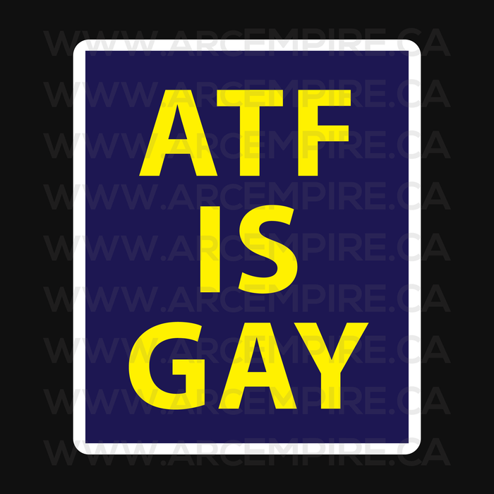 “ATF Is Gay” Sticker