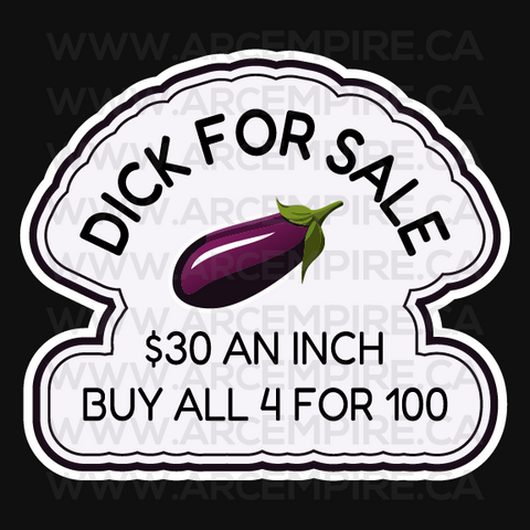 "Dick For Sale. 30 an inch or all 4 for 100" Sticker