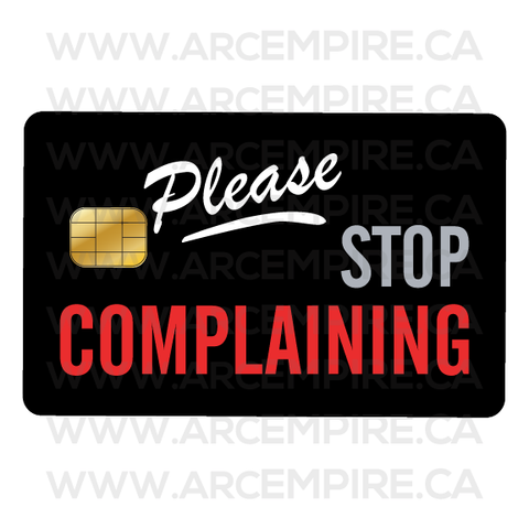 'Please Stop Complaining' Chip Card Vinyl Wrap - 2 Skins