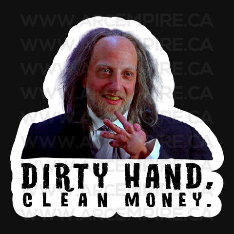 “Dirty Hand, Clean Money” Sticker