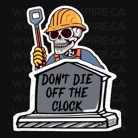 "Don't Die Off The Clock" Sticker