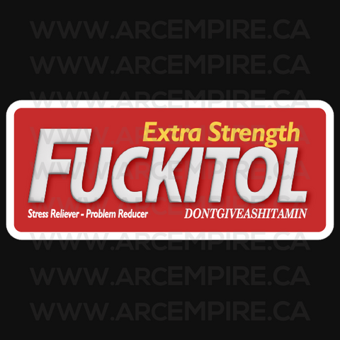 "Extra Strength Fuckitol" Sticker