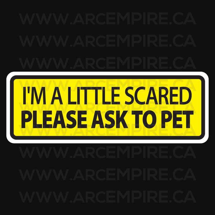 “I'm a Little Scared, Please Ask to Pet” Coworker Warning Sticker
