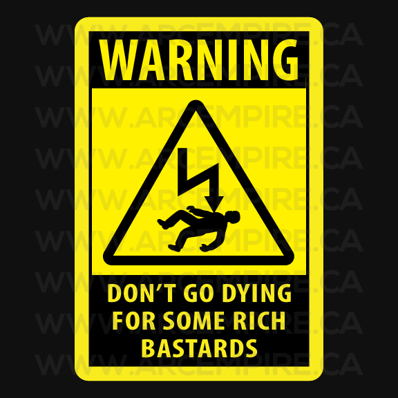 "Warning: Don’t Go Dying for Some Rich Bastards" Sticker