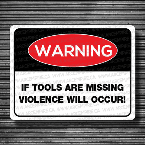Warning - If Tools Are Missing, Violence Will Occur