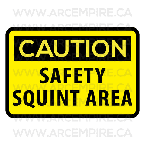 "Caution - Safety Squint Area" Sticker