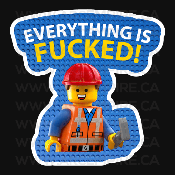 "Everything is Fucked!" Sticker