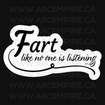 "Fart - Like No One Is Listening" Sticker