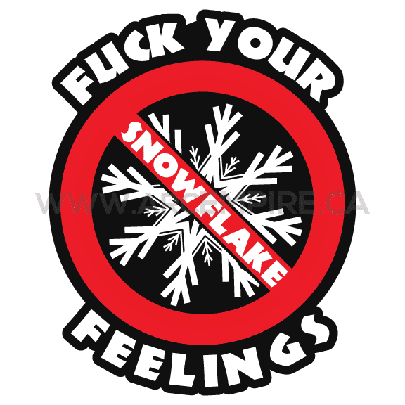 "Fuck Your Snowflake Feelings" Sticker