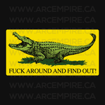 "Fuck Around and Find Out" Alligator Sticker