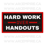 "Hard Work Over Handouts" Sticker