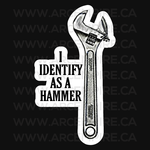 I Identify As A Hammer