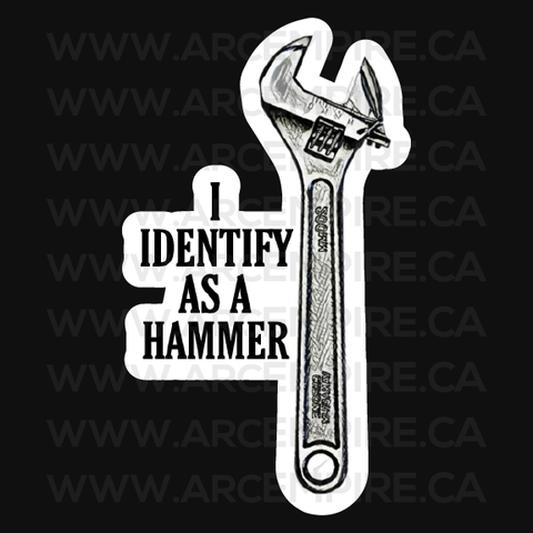 “I Identify As A Hammer” Sticker