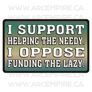 I SUPPORT HELPING THE NEEDY I OPPOSE... Bumper Sticker – SC103 HB, 10pk, Made In USA