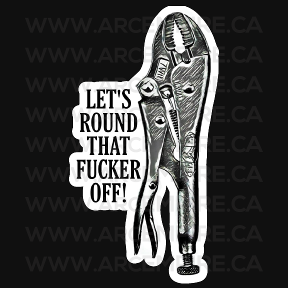 “Let's Round That Fucker Off” Sticker