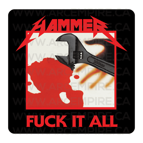 "Hammer - Fuck It All" Sticker