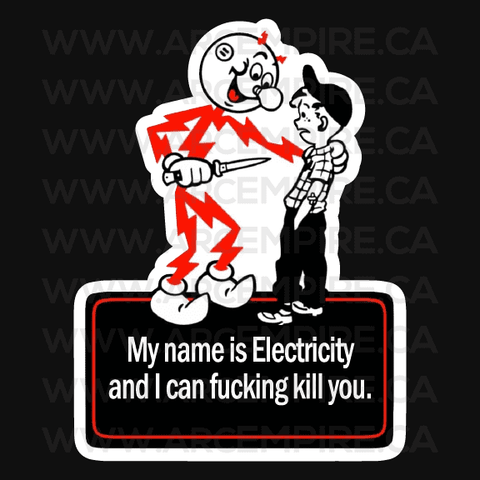 “Electricity: I Can Fucking Kill You” Sticker