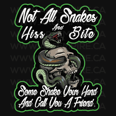 “Not All Snakes Hiss and Bite. Some Shake Your Hand and Call You a Friend” Sticker