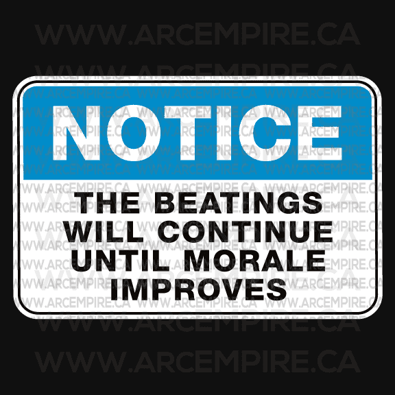 “Notice: The Beatings Will Continue Until Morale Improves” Sticker