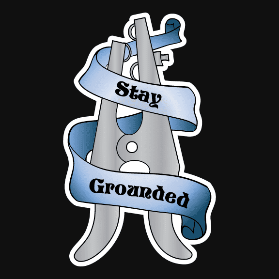 Stay Grounded