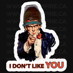 “Uncle Sam: I Don't Like You” Sticker