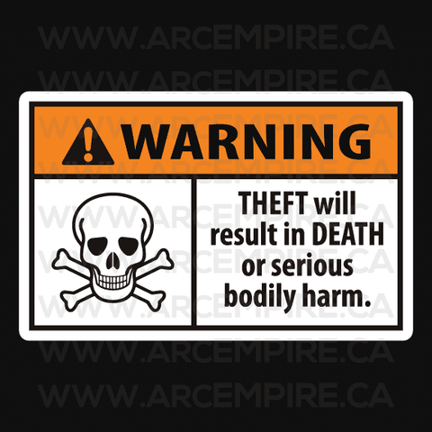 Warning - Theft will result in death or serious bodily harm