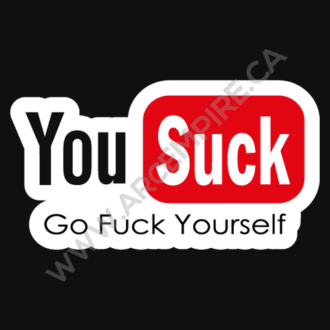 You Suck - Go Fuck Yourself