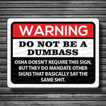 Warning - Do Not Be A Dumbass