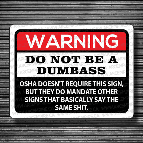 Warning - Do Not Be A Dumbass