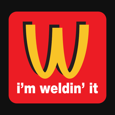 “I'm Weldin' It” Sticker