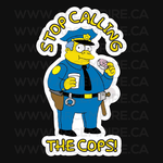 "Chief Wiggum - Stop Calling the Cops" Sticker