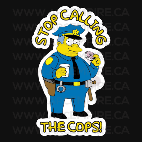 Chief Wiggum - Stop Calling the Cops